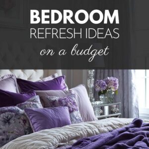 home bedroom refresh ideas on a budget