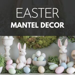 easter mantel decor vignette