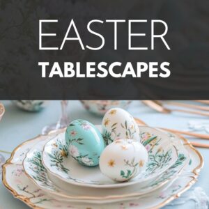 easter tablescapes vignette